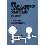 The Manipulation of Air-Sensitive Compounds, 2nd Edition