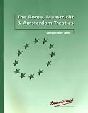 Rome, Maastricht and Amsterdam Treaties: The Treaty on European Union (the Treaty of Rome) and the Treaty Establishing the European Community (the ... the Treaty of Amsterdam - Comparative Texts