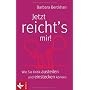 Jetzt reicht's mir! Wie Sie Kritik austeilen und e&hellip von Barbara Berckhan