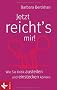 Jetzt reicht's mir! Wie Sie Kritik austeilen und einstecken k�nnen