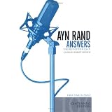 Ayn Rand Answers: The Best of Her Q  &  A ~ Ayn Rand