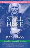 Still Here: Embracing Aging, Changing, and Dying