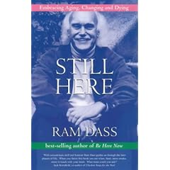 Still Here: Embracing Aging, Changing and Dying