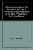 Capacity measurement in petroleum refining : a process analysis approach to the joint product case