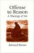 Offense to Reason: A Theology of Sin