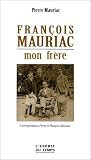 Fran�ois Mauriac, mon fr&egrave;re