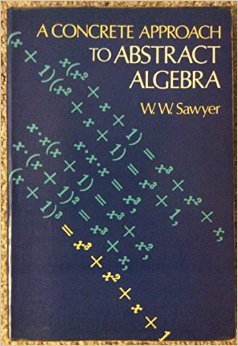Concrete Approach to Abstract Algebra (Dover Books on Advanced Mathematics)