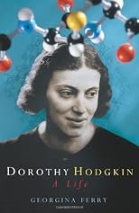 Dorothy Hodgkin: A Life