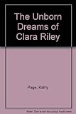 The unborn dreams of Clara Riley