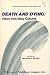 Book Death and Dying: Views from Many Cultures (Perspectives on Death and Dying Series, 1)