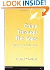 China Through The Ages: History Of A Civilization
