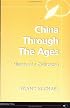 China Through The Ages: History Of A Civilization