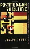Postmodern Sublime: Technology and American Writing from Mailer to Cyberpunk
