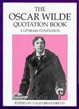 The Oscar Wilde Quotation Book: A Literary Companion