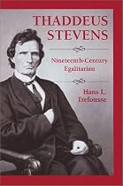 Thaddeus Stevens: Nineteenth-Century Egalitarian