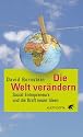 Die Welt ver&auml;ndern: Social Entrepreneurs und die Kraft neuer Ideen