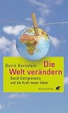 Die Welt ver�ndern: Social Entrepreneurs und die Kraft neuer Ideen