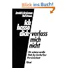 Ich hasse dich - verlass mich nicht: Die schwarzwei�e Welt der Borderline-Pers�nlichkeit