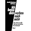 Ich hasse dich - verlass mich nicht: Die schwarzwei�e Welt der Borderline-Pers�nlichkeit