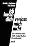 Ich hasse dich - verlass mich nicht: Die schwarzwei�e Welt der Borderline-Pers�nlichkeit