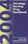 2004 Oncology Nursing Drug Handbook 2004 Oncology Nursing Drug Handbook