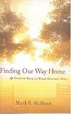 Finding Our Way Home: Turning Back to What Matters Most
