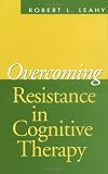 Overcoming Resistance in Cognitive Therapy