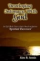 Developing Intimacy With God: An Eight-Week Prayer Guide Based on Ignatius' "Spiritual Exercises"