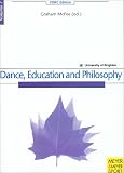 Dance Education and Philosophy (Chelsea School Research Centre Edition)