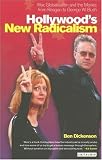 Hollywood s New Radicalism: War, Globalisation And the Movies from Reagan to George W. Bush