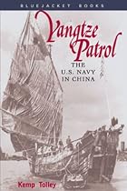 Yangtze Patrol: The U.S. Navy in China (Bluejacket Paperback Series)