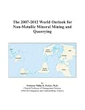 Review ICON Group International, Inc.  / The 2007-2012 World Outlook for Non-Metallic Mineral Mining and Quarrying