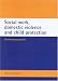 Social Work, Domestic Violence and Child Protection: Challenging Practice