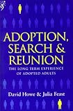 Adoption, search & reunion : the long term experience of adopted adults