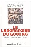 Le Laboratoire Du Goulag 1918-1939 (2220052249) by Francine-Dominique Liechtenhan