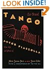 Le Grand Tango: The Life and Music of Astor Piazzolla