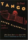 Le Grand Tango: The Life and Music of Astor Piazzolla