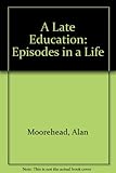A late education : episodes in a life