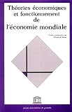 Th�ories �conomiques et fonctionnement de l'�conomie mondiale
