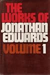 The Works of Jonathan Edwards Volume 1