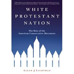 White Protestant Nation: The Rise of the American Conservative Movement