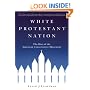 White Protestant Nation: The Rise of the American Conservative Movement