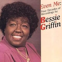 Even Me: Four Decades of Bessie Griffin