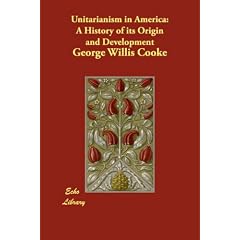 Unitarianism in America: A History of Its Origin and Development
