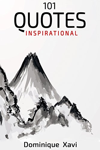 101 Quotes Inspirational: : Simple Inspirational Quotes Ultimate Inspirational Quotes : Quotes about  Inspire,(Inspirational Quotes for Success)(Quotes Happiness)(Quotes on life)
