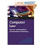 Computer Law: The Law and Regulation of Information Technology
