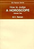 How to Judge a Horoscope : Volume II