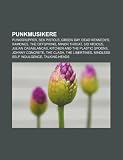 Punkmusikere: Punkgrupper, Sex Pistols, Green Day, Dead Kennedys, Ramones, the Offspring, Minor Threat, Sid Vicious, Julian Casablan
