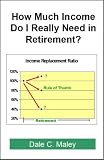 How Much Income Do I Really Need in Retirement? Reviews