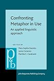 Confronting metaphor in use : an applied linguistic approach
